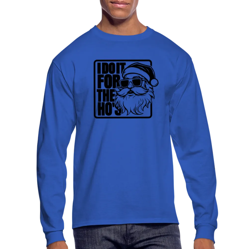 I Do It for the Ho's Funny Christmas Santa Long Sleeve T-Shirt