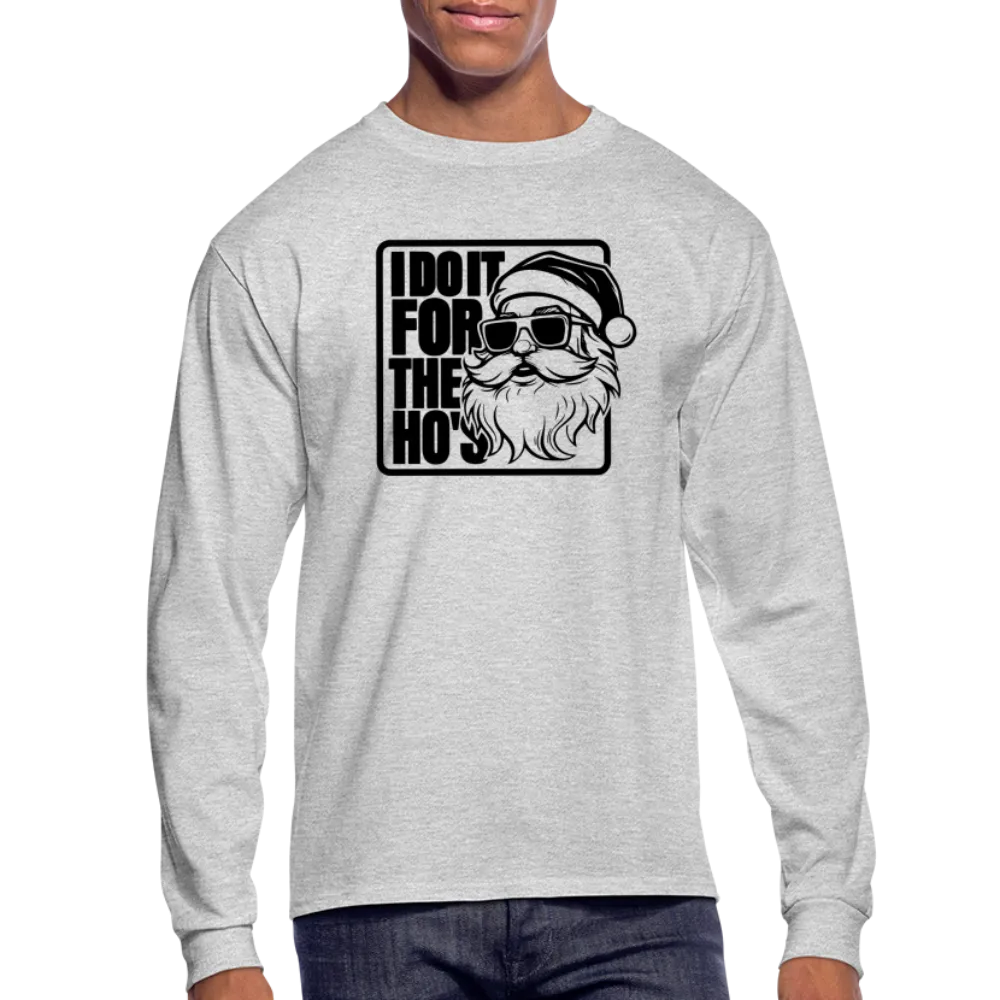I Do It for the Ho's Funny Christmas Santa Long Sleeve T-Shirt