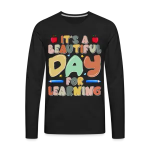 It's A Beautiful Day For Learning Men's Long Sleeve T-Shirt